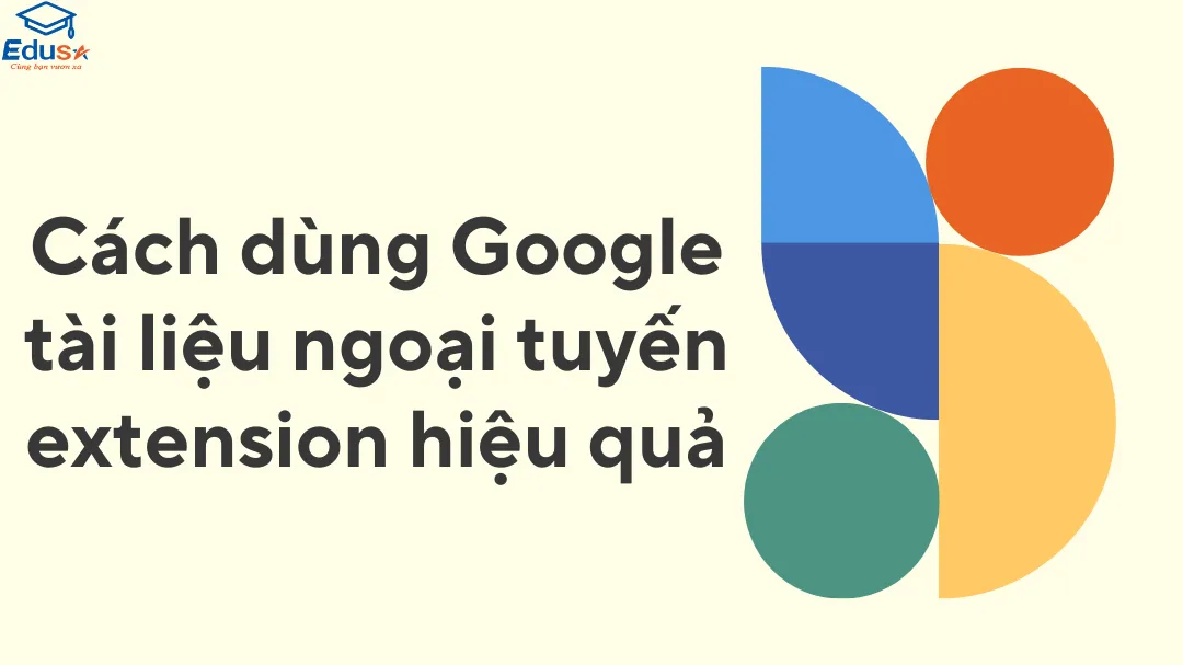 Cách dùng Google tài liệu ngoại tuyến extension hiệu quả