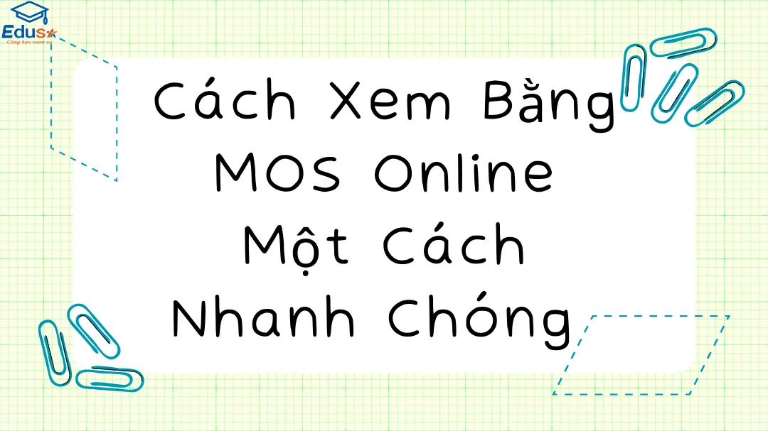 Cách Xem Bằng MOS Online Một Cách Nhanh Chóng 