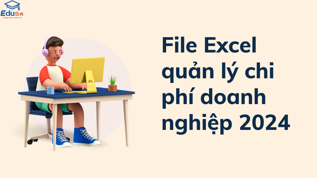 File Excel quản lý chi phí doanh nghiệp 2024
