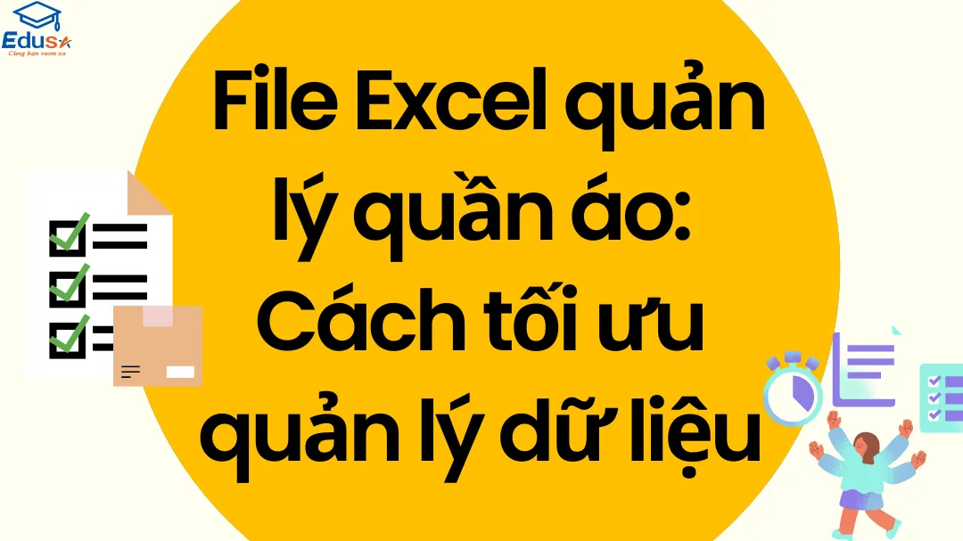  File Excel quản lý quần áo: Cách tối ưu quản lý dữ liệu