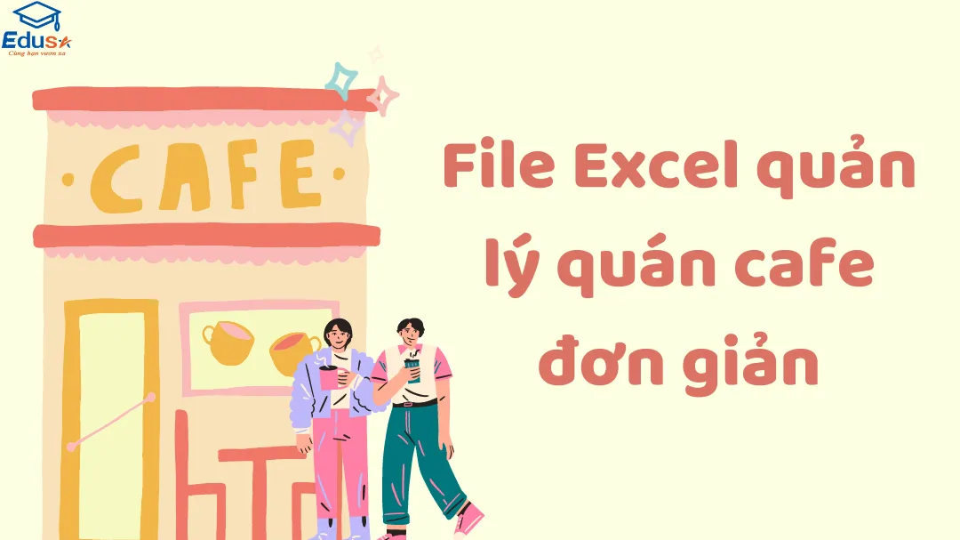 File Excel quản lý quán cafe đơn giản