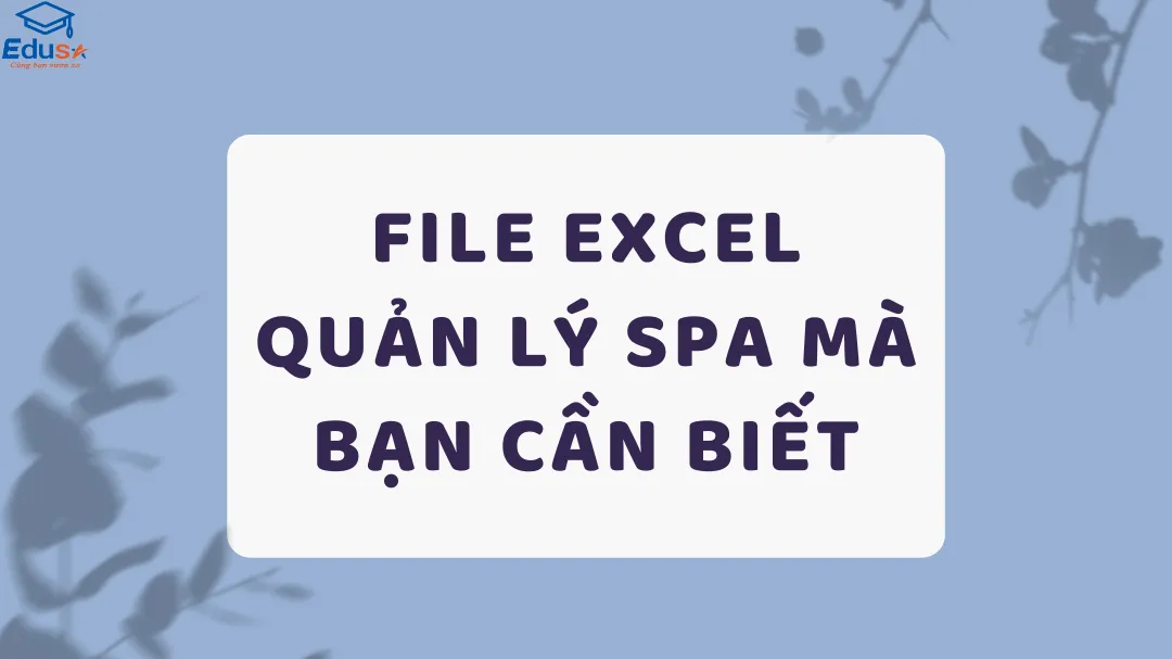 File Excel quản lý Spa mà bạn cần biết
