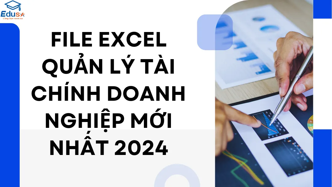 File Excel quản lý tài chính doanh nghiệp mới nhất 2024
