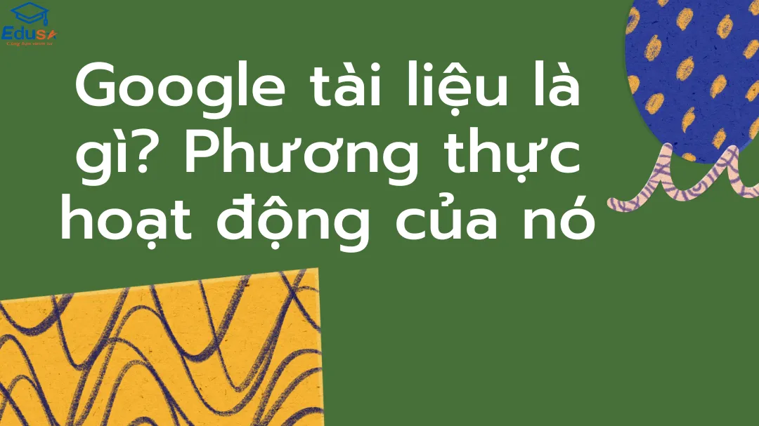 Google tài liệu là gì? Phương thực hoạt động của nó