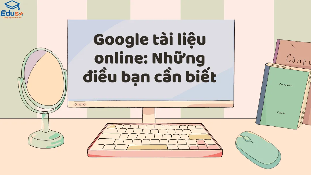 Google tài liệu online: Những điều bạn cần biết