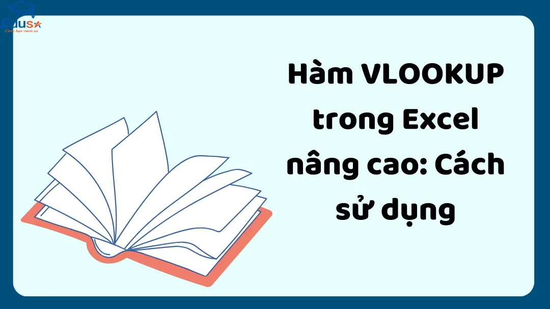 Hàm VLOOKUP trong Excel nâng cao: Cách sử dụng