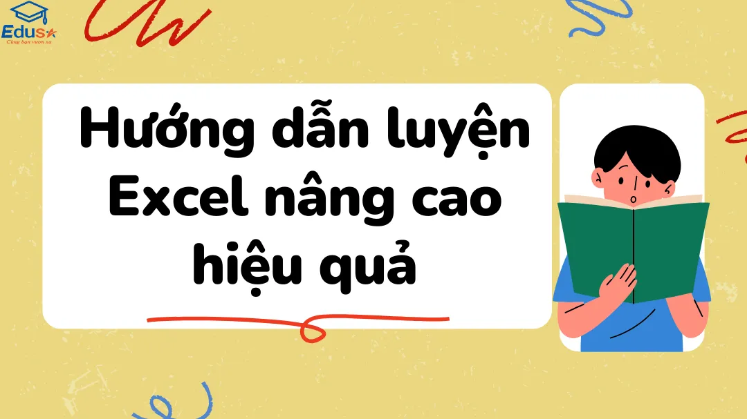 Hướng dẫn luyện Excel nâng cao hiệu quả