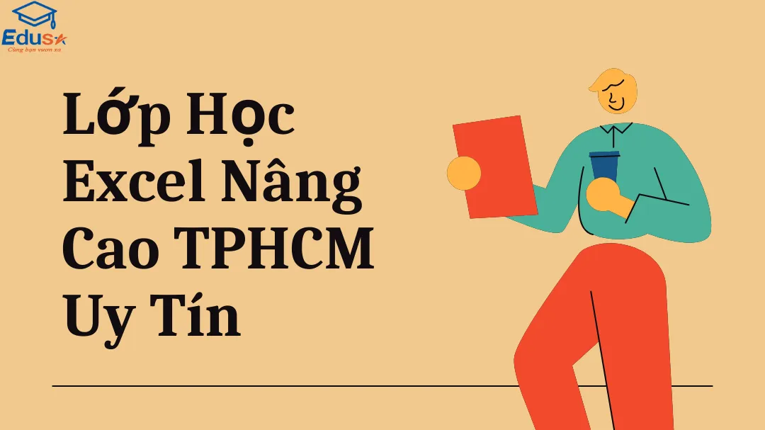  Lớp Học Excel Nâng Cao TPHCM Uy Tín