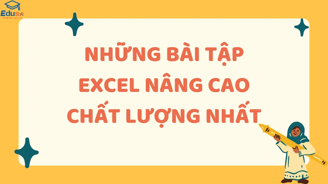 Những Bài Tập Excel Nâng Cao Chất Lượng Nhất