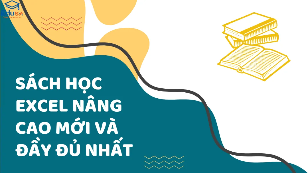 Sách học Excel nâng cao mới và đầy đủ nhất