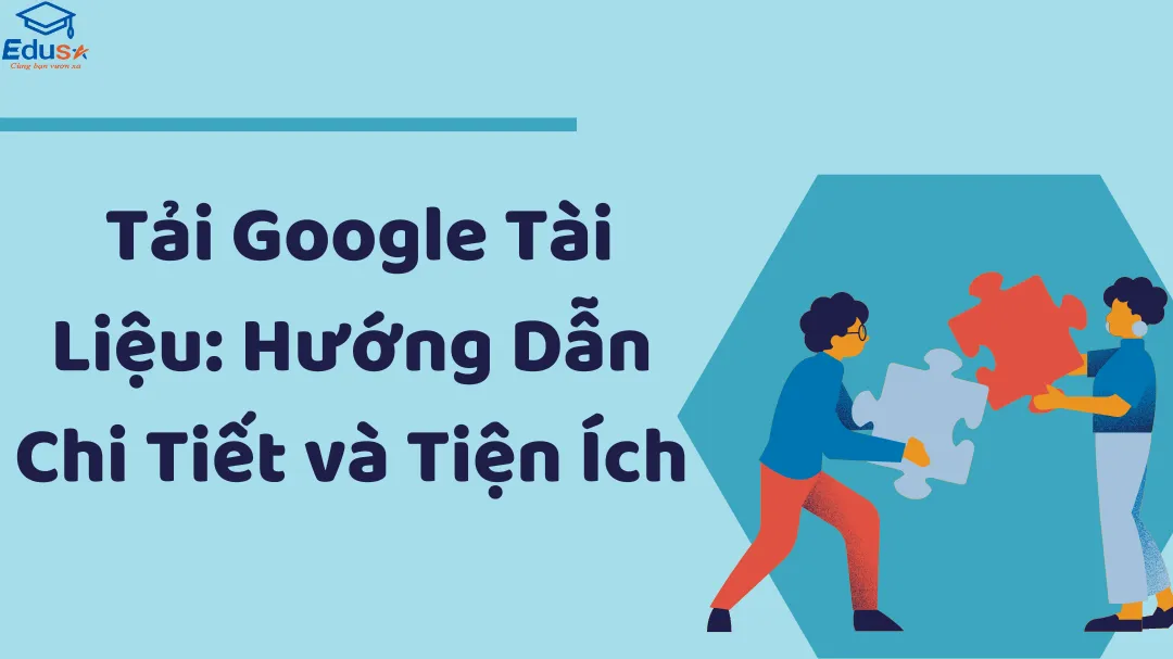  Tải Google Tài Liệu: Hướng Dẫn Chi Tiết và Tiện Ích