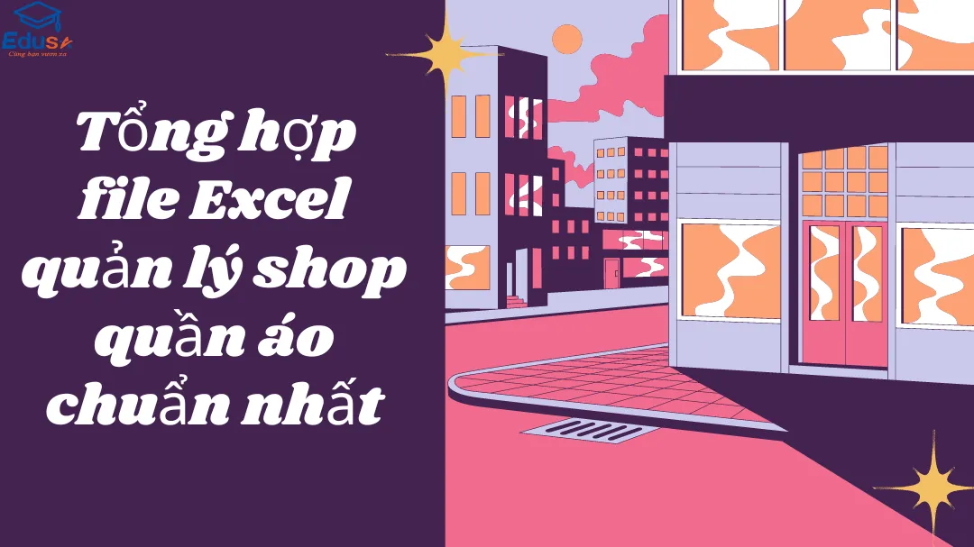 Tổng hợp file Excel quản lý shop quần áo chuẩn nhất