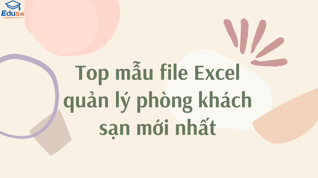 Top mẫu file Excel quản lý phòng khách sạn mới nhất