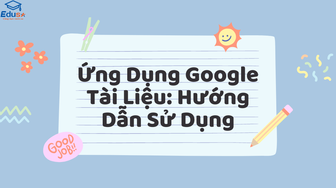 Ứng Dụng Google Tài Liệu: Hướng Dẫn Sử Dụng