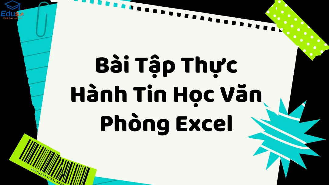 Bài Tập Thực Hành Tin Học Văn Phòng Excel