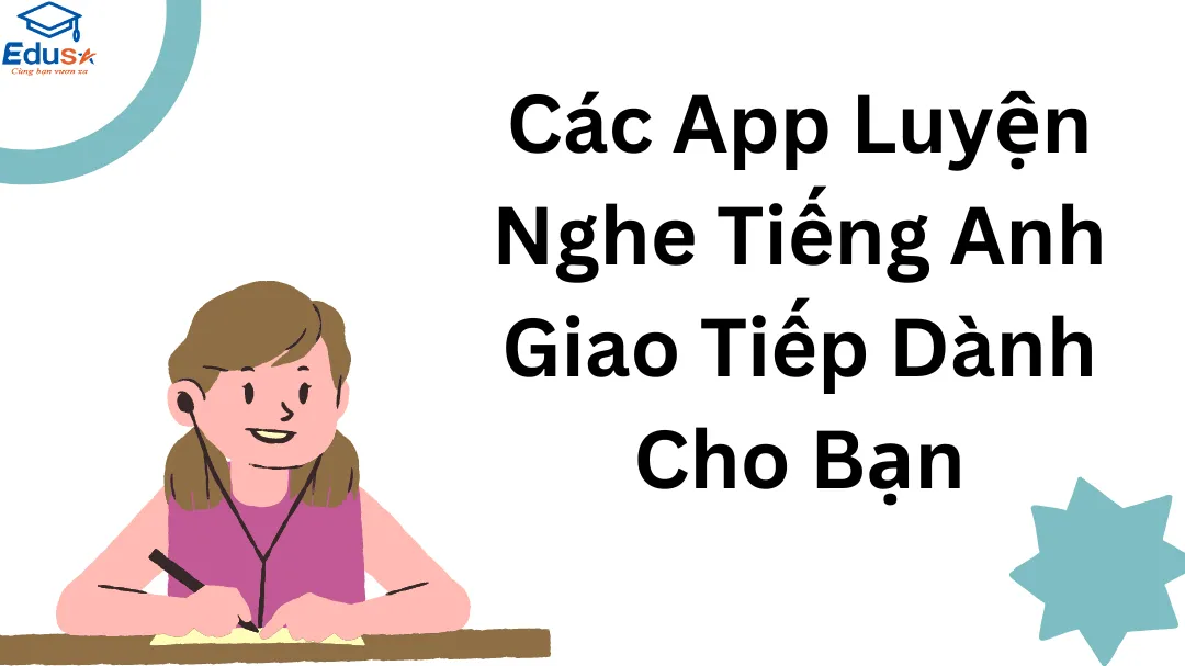 Các App Luyện Nghe Tiếng Anh Giao Tiếp Dành Cho Bạn