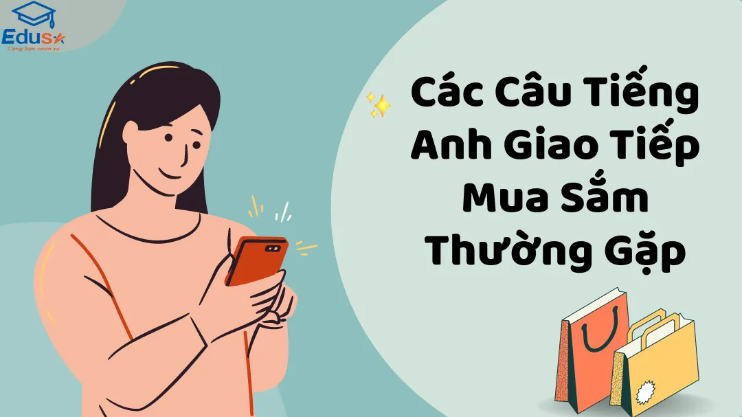 Các Câu Tiếng Anh Giao Tiếp Mua Sắm Thường Gặp