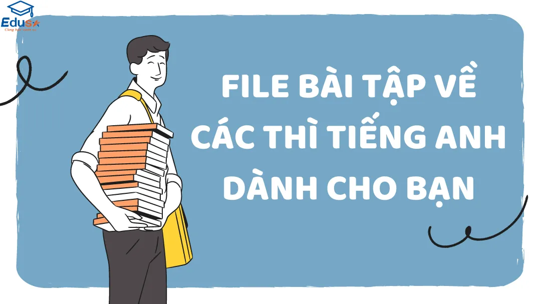 File Bài Tập về Các Thì Tiếng Anh Dành Cho Bạn