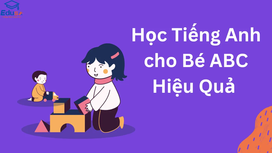 Hướng Dẫn Tiếng Anh Cho Bé Học Lớp 1 Chi Tiết