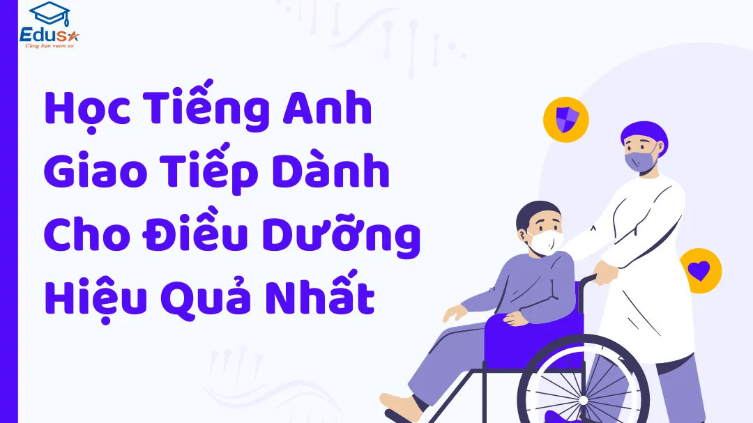 Học Tiếng Anh Giao Tiếp Dành Cho Điều Dưỡng Hiệu Quả Nhất