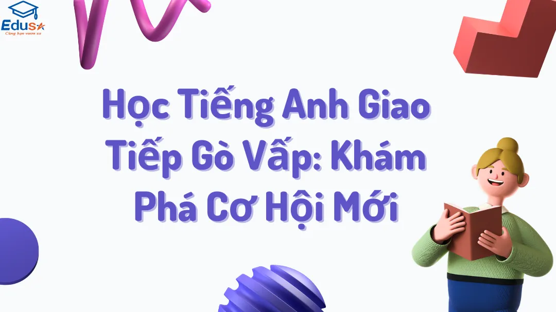 Học Tiếng Anh Giao Tiếp Gò Vấp: Khám Phá Cơ Hội Mới