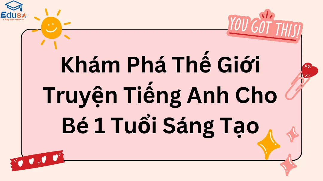 Khám Phá Thế Giới Truyện Tiếng Anh Cho Bé 1 Tuổi Sáng Tạo