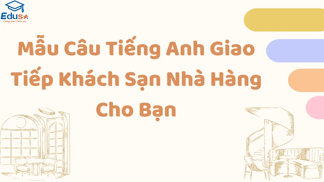 Mẫu Câu Tiếng Anh Giao Tiếp Khách Sạn Nhà Hàng Cho Bạn