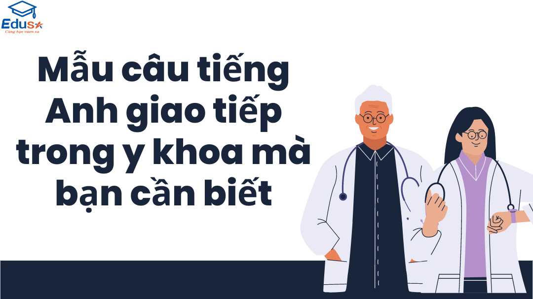 Mẫu câu tiếng Anh giao tiếp trong y khoa mà bạn cần biết