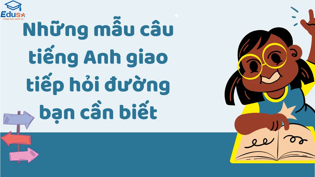 Những mẫu câu tiếng Anh giao tiếp hỏi đường bạn cần biết