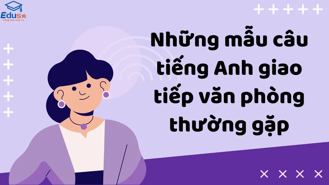 Những mẫu câu tiếng Anh giao tiếp văn phòng thường gặp