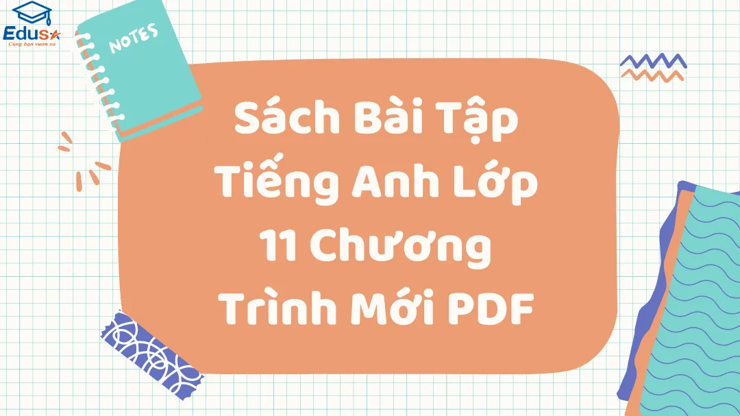 Sách Bài Tập Tiếng Anh Lớp 11 Chương Trình Mới PDF