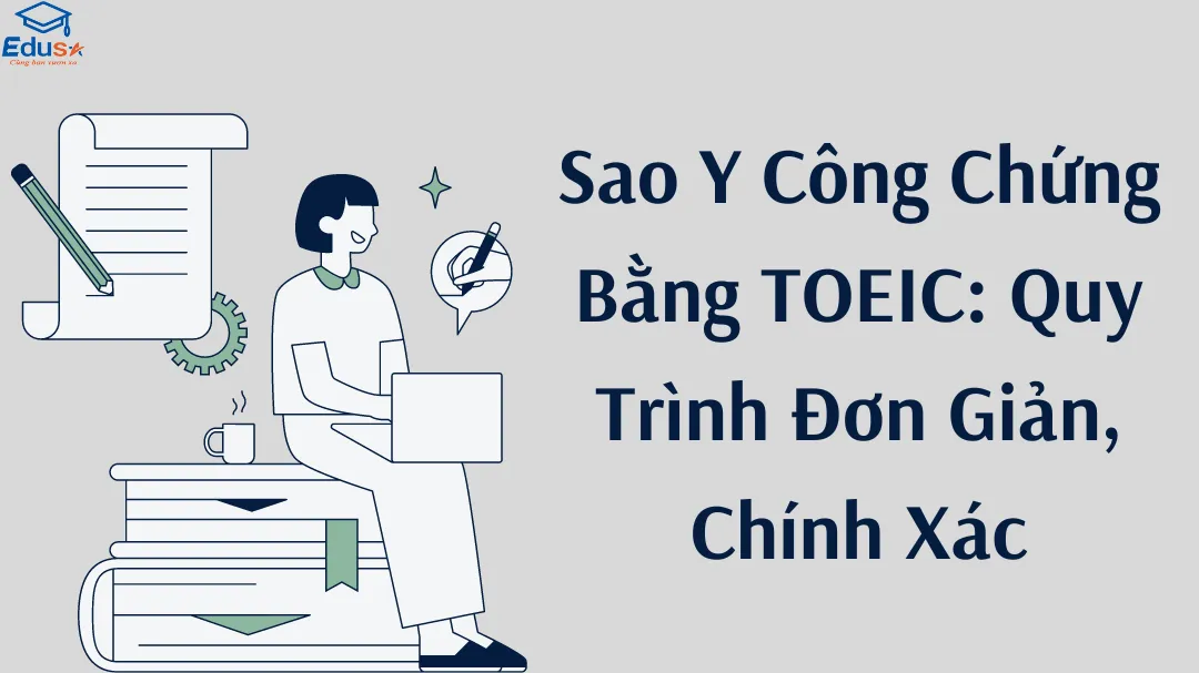 Sao Y Công Chứng Bằng TOEIC: Quy Trình Đơn Giản, Chính Xác