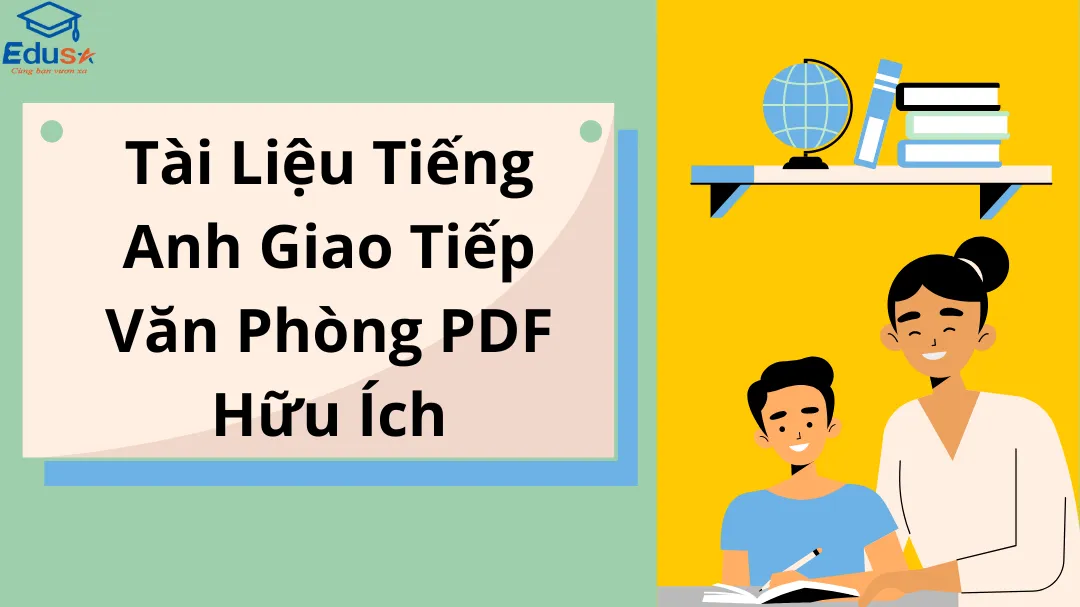 Tài Liệu Tiếng Anh Giao Tiếp Văn Phòng PDF Hữu Ích