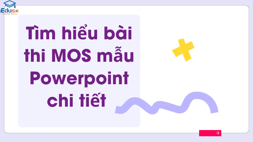 Tìm hiểu bài thi MOS mẫu Powerpoint chi tiết 