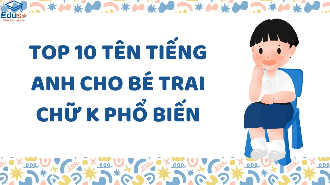 Top 10 Tên Tiếng Anh Cho Bé Trai Chữ K Phổ Biến