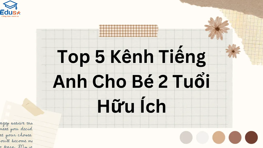 Top 5 Kênh Tiếng Anh Cho Bé 2 Tuổi Hữu Ích