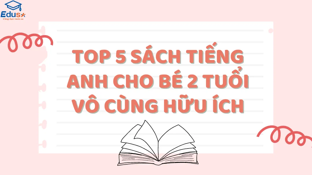 Top 5 Sách Tiếng Anh Cho Bé 2 Tuổi Vô Cùng Hữu Ích
