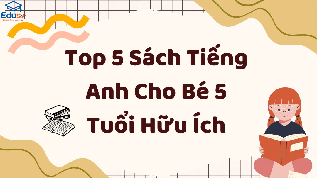 Top 5 Sách Tiếng Anh Cho Bé 5 Tuổi Hữu Ích