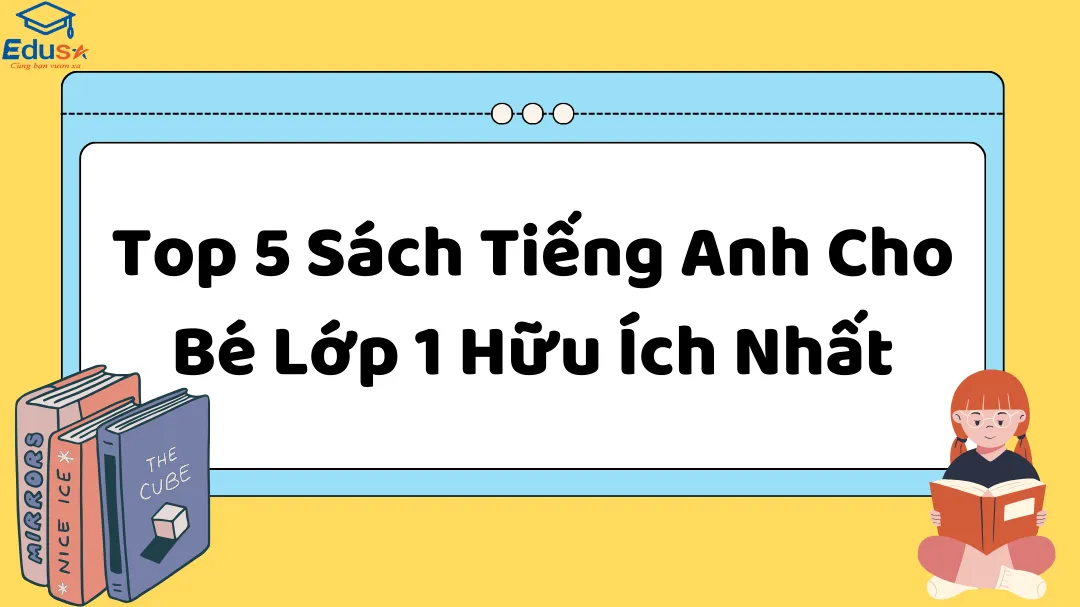 Top 5 Sách Tiếng Anh Cho Bé Lớp 1 Hữu Ích Nhất