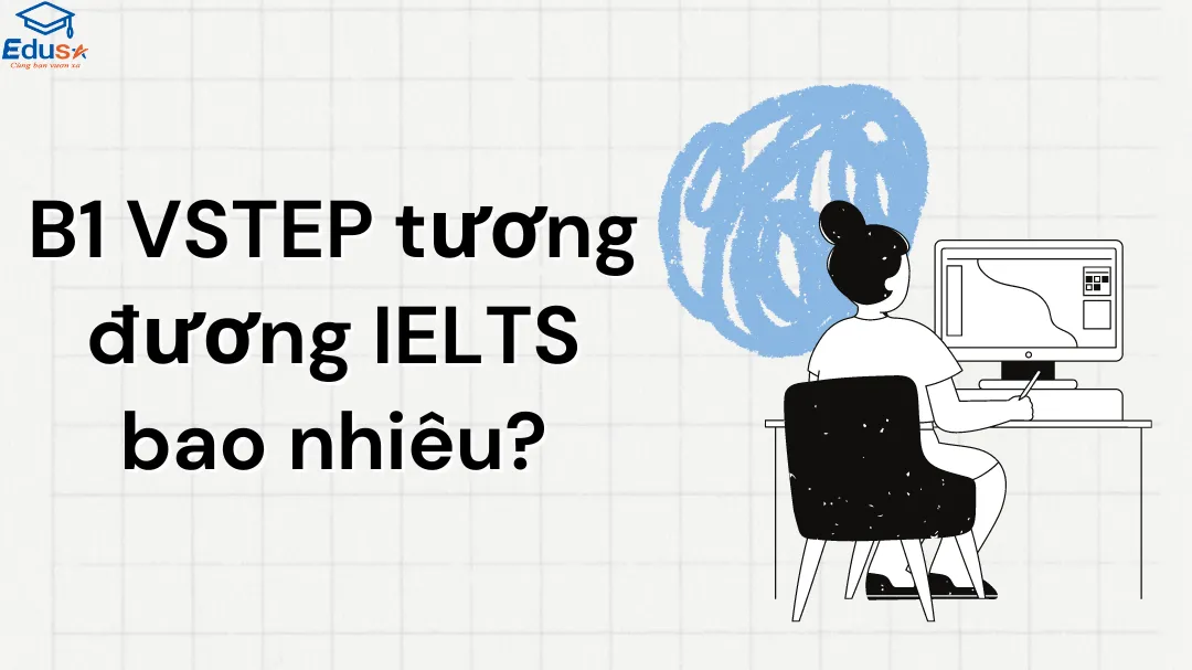 B1 VSTEP tương đương IELTS bao nhiêu?