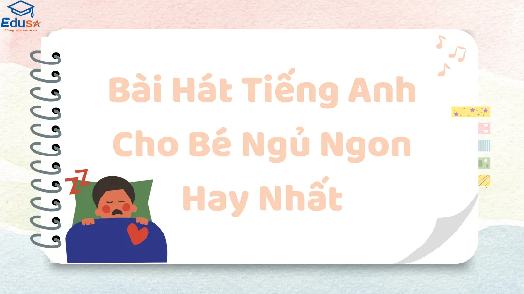 Bài Hát Tiếng Anh Cho Bé Ngủ Ngon Hay Nhất