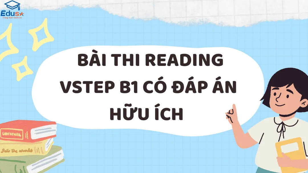  Bài thi Reading VSTEP B1 có đáp án hữu ích 