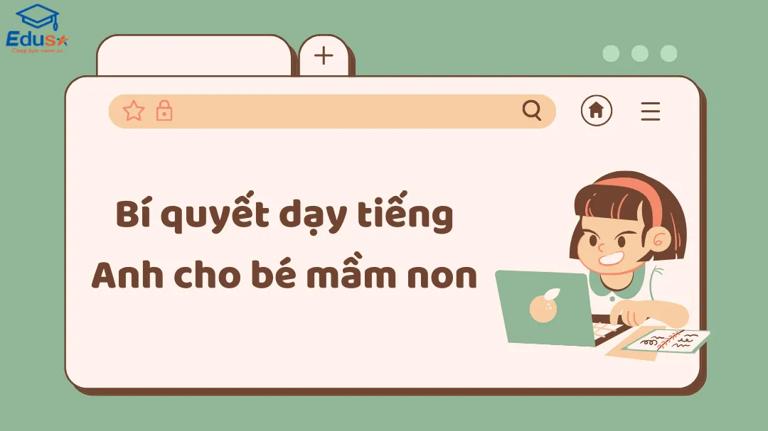 Bí quyết dạy tiếng Anh cho bé mầm non 