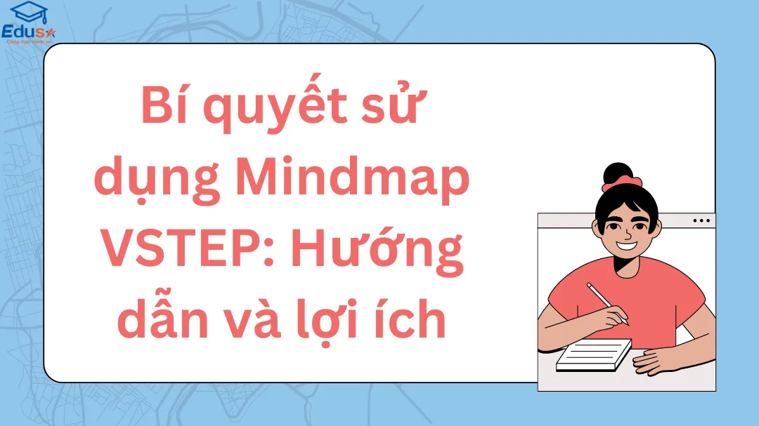 Bí quyết sử dụng Mindmap VSTEP: Hướng dẫn và lợi ích