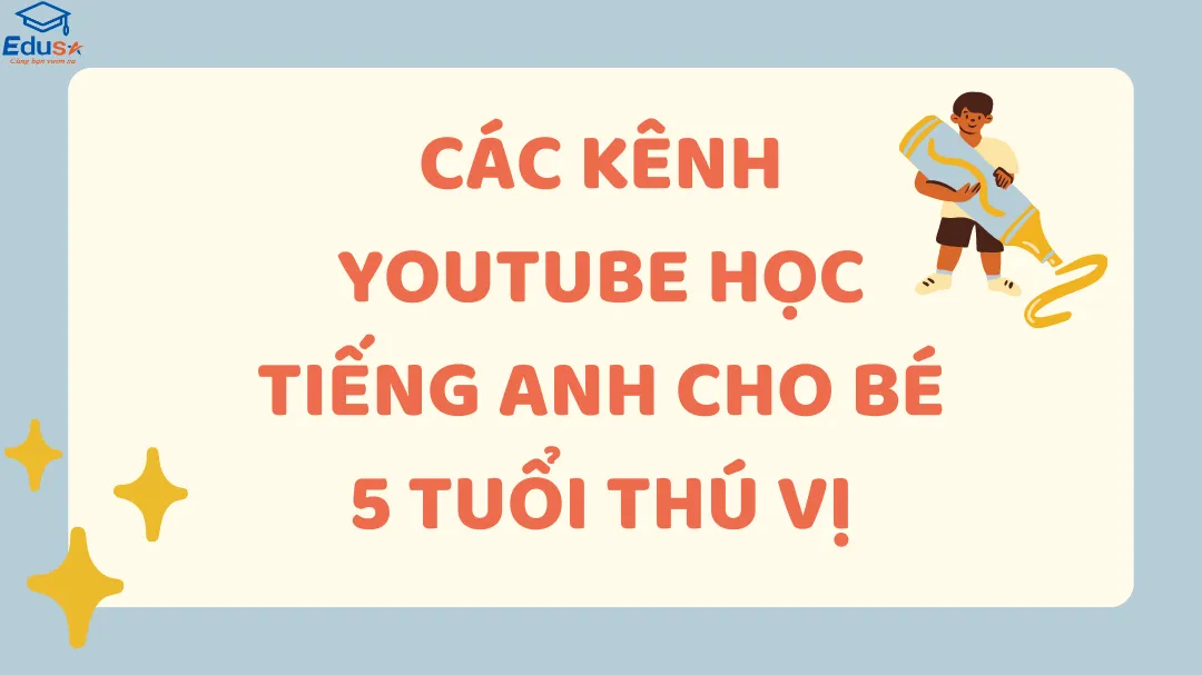 Các Kênh YouTube Học Tiếng Anh Cho Bé 5 Tuổi Thú Vị