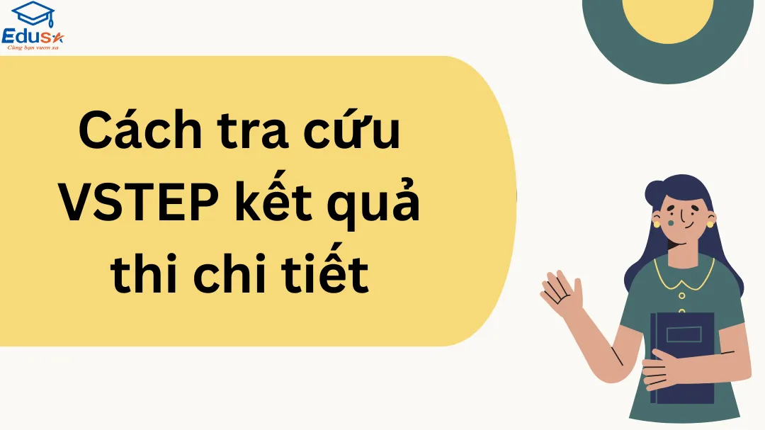 Cách tra cứu VSTEP kết quả thi chi tiết