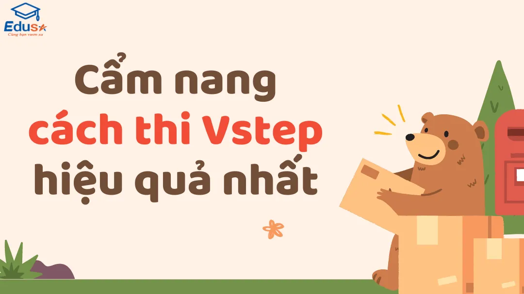 Cẩm nang cách thi Vstep hiệu quả nhất