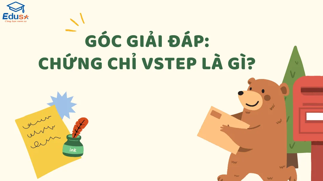 Góc giải đáp: chứng chỉ Vstep là gì?