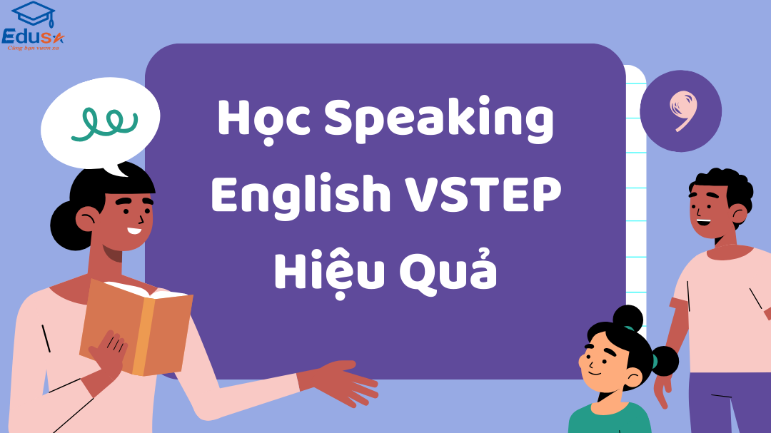 Học Speaking English VSTEP Hiệu Quả