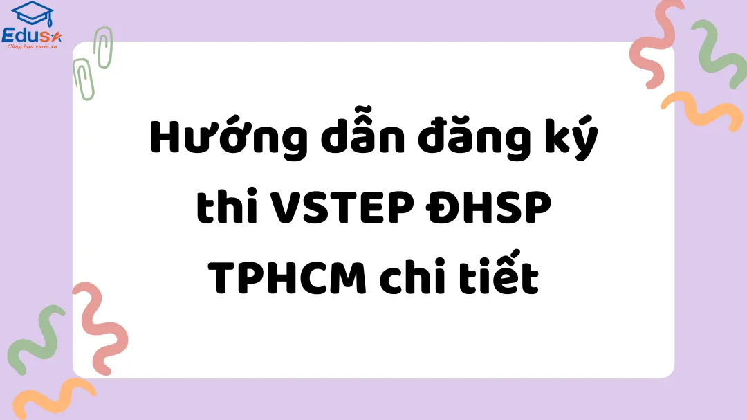 Hướng dẫn đăng ký thi VSTEP ĐHSP TPHCM chi tiết